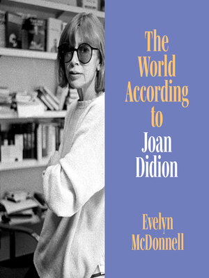 cover image of The World According to Joan Didion
